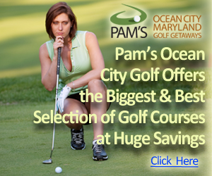 Pam's Ocean City Maryland Golf Getaways